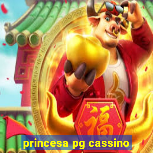 princesa pg cassino